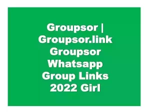 Groupsor | Groupsor link | Groupsor Girls Whatsapp Group Links 2024